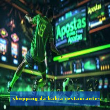 shopping da bahia restaurantes